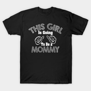 This Girl Going to be a MOMMY T-Shirt